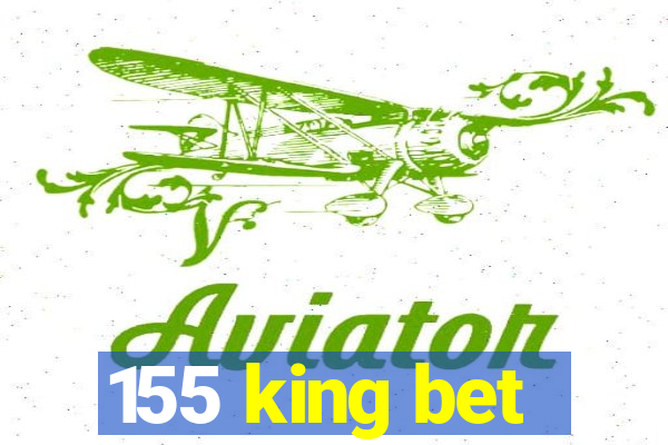 155 king bet